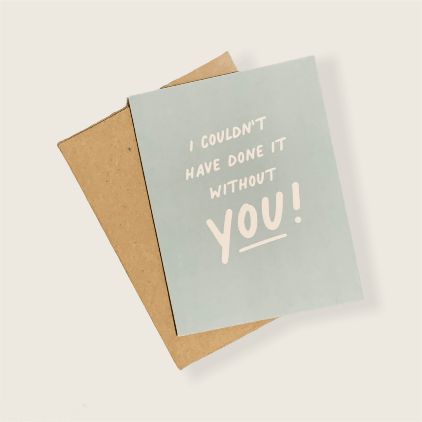 Couldn't Done It Without You Greeting Card-Earthy Paperie-Simula PH